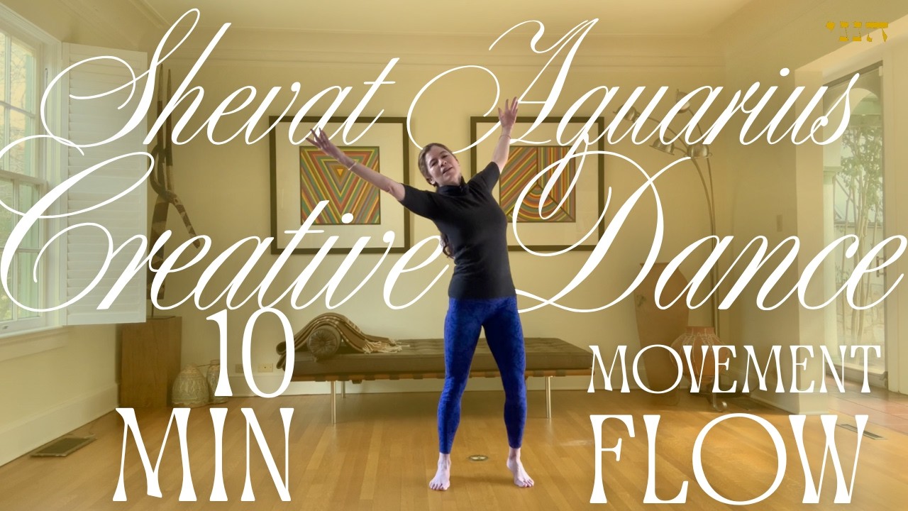 Shevat Aquarius Creative Movement & Dance Flow | 10-Min Jewish Yoga & Kabbalah | All Levels