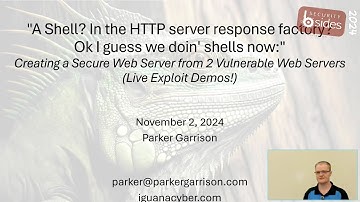 Creating a Secure Web Server from 2 Vulnerable Web Servers by Parker Garrison | BSides CHS 2024