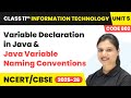 Variable Declaration in Java and Java Variable Naming Conventions | Class 11 IT Chapter 5 | CBSE