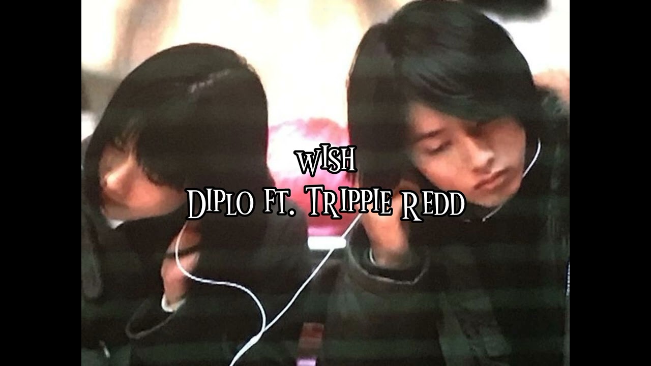 wish-diplo ft. trippie redd