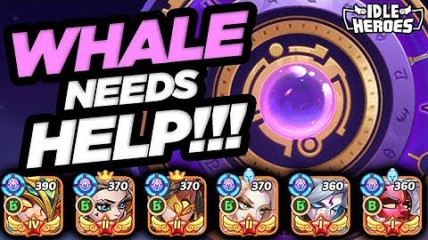 Idle Heroes - WHALE Needs Help with 7th Transcendence Hero?!?!