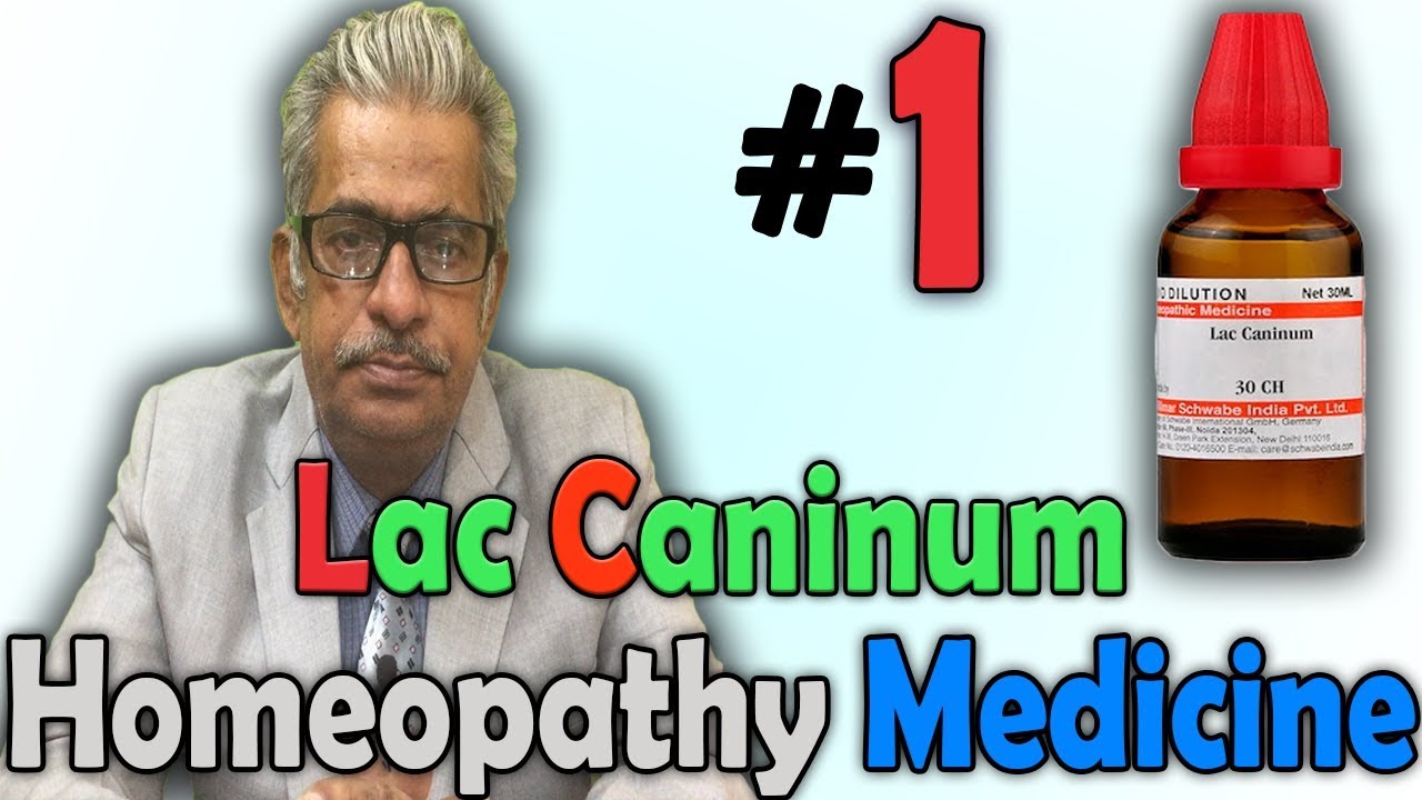 Homeopathy Medicine - Lac Caninum (Part-1) -- Dr P.S. Tiwari