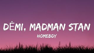Homebdy - DĖMI, Madman Stan (Lyrics)