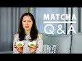 Q & A | Matcha Benefits | How To Select The Best Matcha