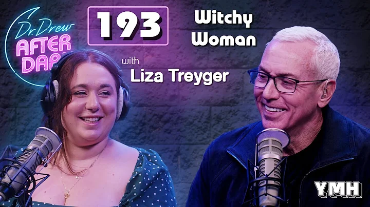Ep. 193 Witchy Woman w/ Liza Treyger | Dr. Drew Af...