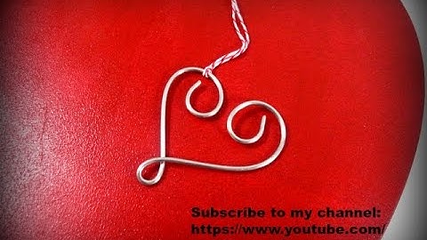 Creating a Wire Heart Video