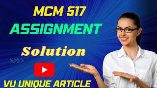 MCM517 Assignment 1 Solution 2025 / MCM517 Assignment 100%  Solution Spring 2025/ MCM517 Spring 2025