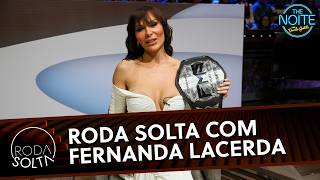 Roda Solta com Fernanda Lacerda, a Mendigata | The Noite (05/08/26)
