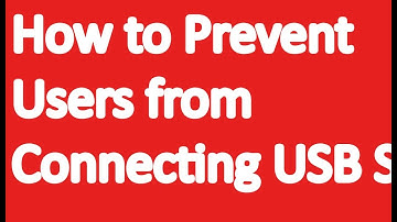 How can I prevent  Users from Connecting USB Storage Device