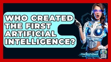 Who Created The First Artificial Intelligence? - The SciFi Reel