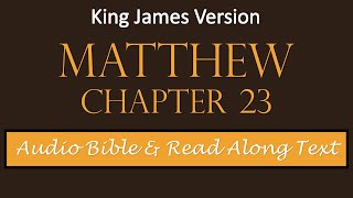 Matthew 23 KJV DRAMATIZED BIBLE WITH TEXT