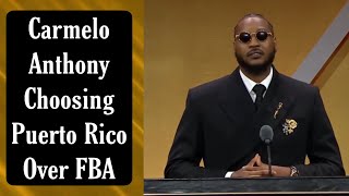 Carmelo Anthony Choosing his Puerto Rican Side over FBA Lineage 