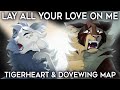 LAY ALL YOUR LOVE ON ME | Complete Warrior Cats MAP