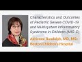 Characteristics and Outcomes of U.S. Children and Adolescents with MIS-C&quot; by A. Randolph