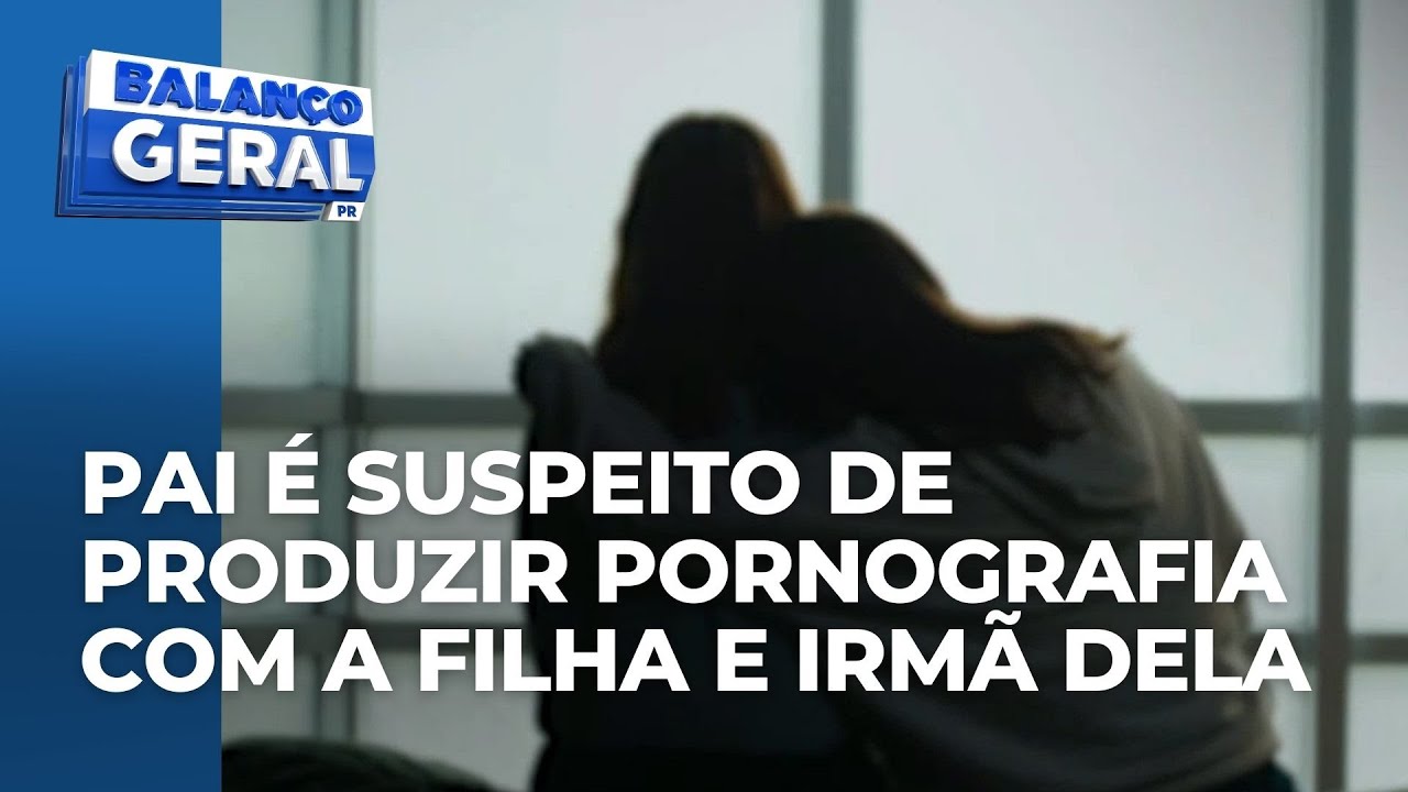 Pai é suspeito de produzir e espalhar vídeos pornográficos da filha adolescente e da irmã dela