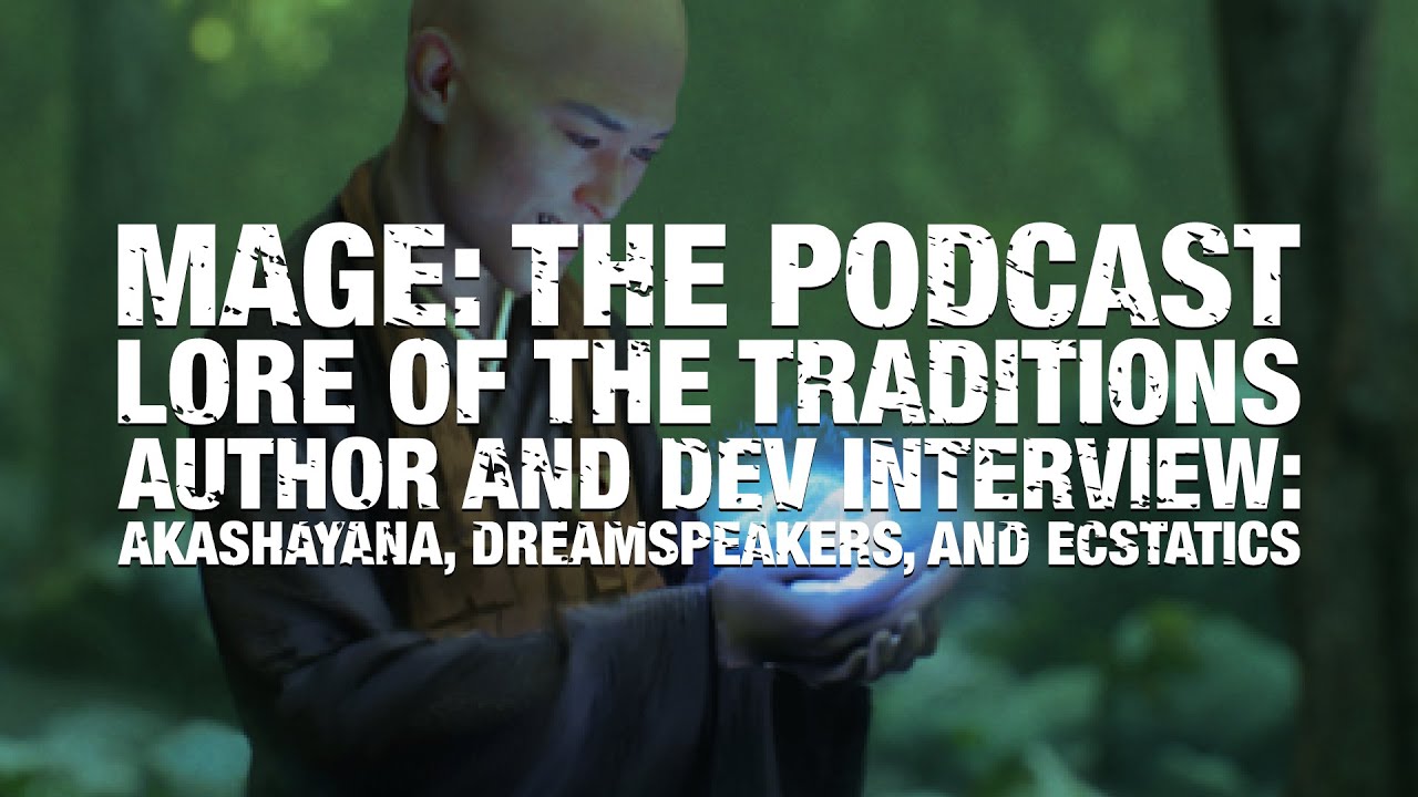 Lore of the Traditions Author and Dev Interview: Akashayana, Dreamspeakers, and Ecstatics