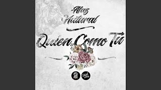 Quién como tú - Afaz Natural