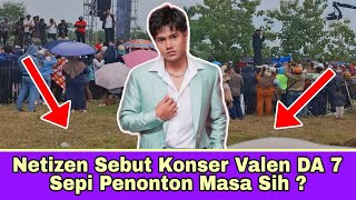 Download Lagu Netizen Sebut Konser Valen DA 7 Sepi Penonton?? MP3