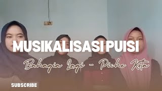 MUSIKALISASI PUISI (Bahagia lagi - Piche Kota)