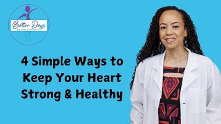 4 Simple Ways to Keep Your Heart Strong & Healthy  #hearthealthmonth #weightlossjourney #betterdays