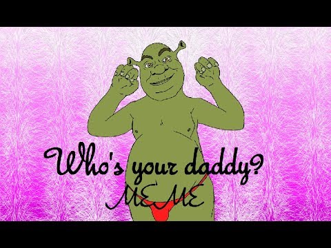 who's-your-daddy-{meme}-(for-shrek)