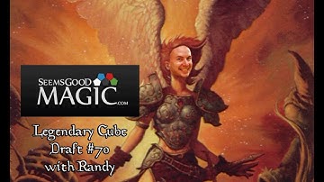 Legendary Cube Draft #70 with Randy - Match 2