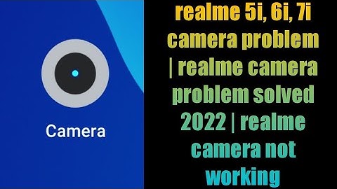 realme 5i, 6i, 7i camera problem | realme camera problem solved 2022 | realme camera not working