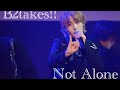 LIVE映像「Not Alone」in迎生誕祭
