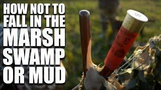 How not to fall in the marsh, swamp or mud