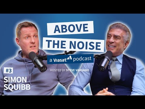 #3 - Entrepreneur & Investor Simon Squibb | Above the Noise: A Viasat Podcast - video from ViaSat