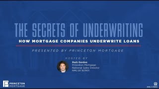 The Secrets of Underwriting: How Mortgage Companies Underwrite Loans