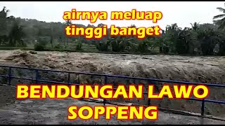 Banjir Bendungan Lawo Soppeng Sulsel | 06 Desember 2021