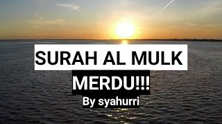 Surah Al Mulk Merdu ( Syahurri )