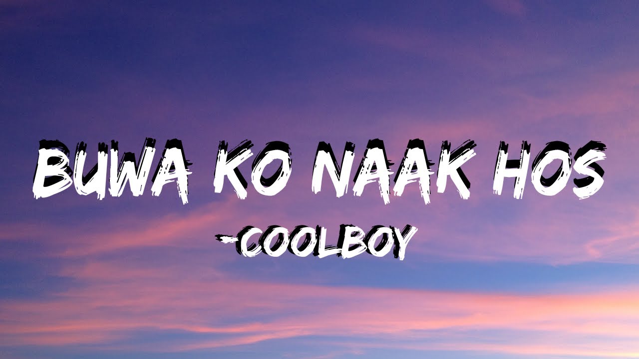 Buwa ko nak hos lyrics video   coolboy