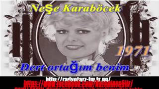 NEŞE KARABÖCEK  Dert ortağım benim  1971