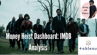 MoneyHeistDashboard | Data Analyst Tableau Portfolio Project| LearningWithProfessor| IMDB Analysis