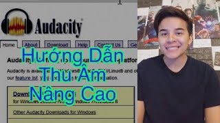 Hướng Dẫn Thu Âm Audacity Nâng Cao Giúp Giọng Hát Hay Hơn screenshot 3