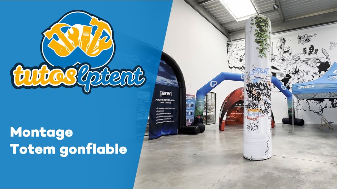Tuto : Montage du totem gonflable LPTENT