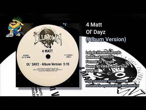 4 Matt — 4 Matt - Ol' Dayz (Album Version) 1995 12" HQ