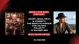 Heart, Head, Heat & Honesty: The Man’s Playbook for Dating, Polarity & Sacred Sex