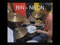 BIN - NEON (Drum cover)