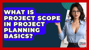 What Is Project Scope In Project Planning Basics? - Ultimate Life Hacks
