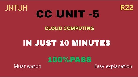CC UNIT5 (cloud computing) | In just 10 minutes | 100% PASS | MUST WATCH 