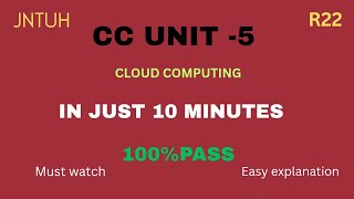 CC UNIT5 (cloud computing) | In just 10 minutes | 100% PASS | MUST WATCH 