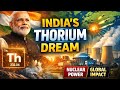 Thorium: The Nuclear Fuel That Could Make India Unstoppable @ScienceUnlocked-x8r 