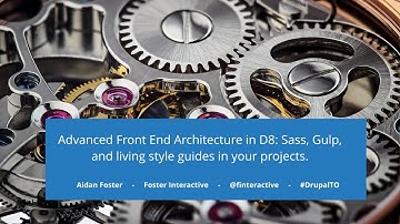 Advanced Front-End Architecture In Drupal 8: Sass, Gulp, and Living Style Guides