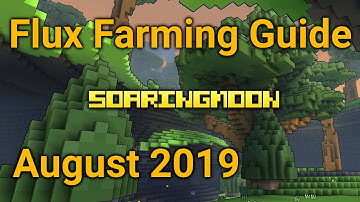 Trove - Flux Farming Guide August 2019 - With Detailed Commentary
