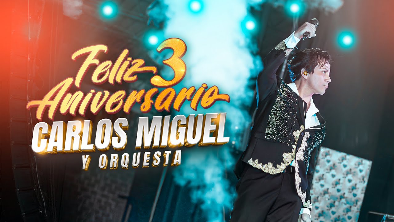 CARLOS MIGUEL - TERCER ANIVERSARIO (PARTE 2)