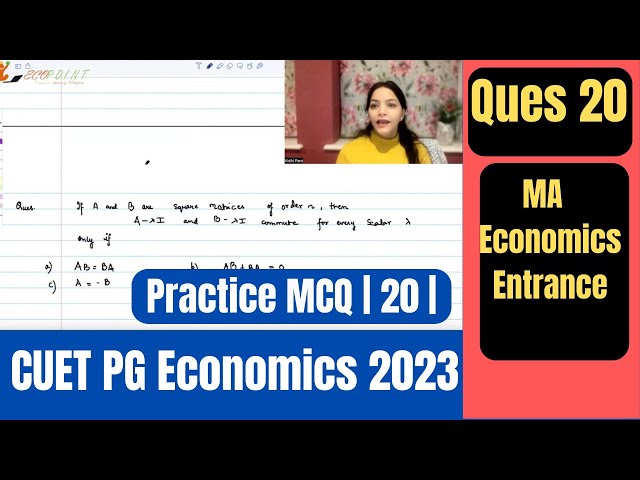 Properties of Matrices and Determinants|CUET MA Economics Entrance 2023|CUET PG Economics |PGPQ44 |