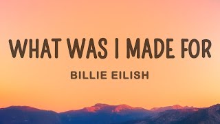 Billie Eilish - What Was I Made For (Lyrics)